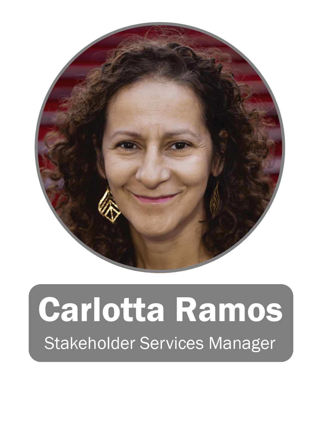Carlotta Ramos | Stakeholder Services Manager